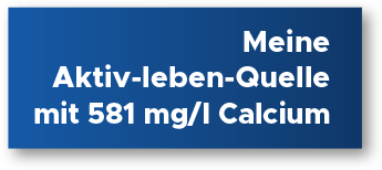 Meine Aktiv-Leben-Quelle mit 581 mg/l Calcium
